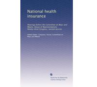 National health insurance: Hearings before the Committee on Ways and Means, House of Representatives, Ninety-third Congress, second session (Volume 2)