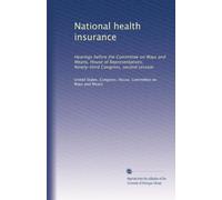National health insurance: Hearings before the Committee on Ways and Means, House of Representatives, Ninety-third Congress, second session (Volume 4)