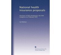 National health insurance proposals: Provisions of bills introduced in the 94th Congress as of February 1976