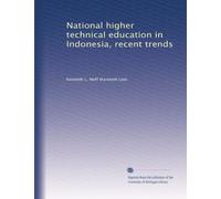 National higher technical education in Indonesia, recent trends