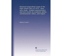 National longitudinal study of the high school class of 1972 : base year study : student questionnaire and test results by academic ability, socioeconomic status, and region