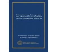 National marine pollution program plan, federal plan for ocean pollution research, development & monitoring (1981-1985 App. 3)