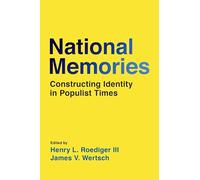 National Memories: Constructing Identity in Populist Times
