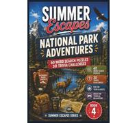 National Park Adventures: Word Search & Trivia Challenges: 60 Word Searches and 30 Trivia Challenges Exploring America's National Parks | Summer Escapes Series