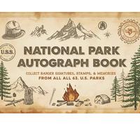National Park Autograph Book: Collect Ranger Signatures, Stamps & Memories from All 63 U.S. Parks