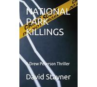 NATIONAL PARK KILLINGS: A Drew Peterson Thriller