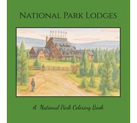National Park Lodges Coloring Book - Iconic Retreats of the USA