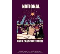National Park Passport Book: Track Your Visits, Collect Stamps, and Preserve Travel Memories from All 63 U.S. Parks (National Parks Journey)