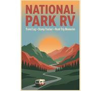 National Park RV Passport: State Forest Campground Book: Track Hiking Trails, Wildlife Sightings, and Motorhome Sites