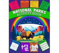 NATIONAL PARKS ACTIVITY BOOK: Fun Educational Coloring Pages, Mazes, Sudoku, Crosswords, Word Scrambles and Math Riddles to Inspire Learning and Adventure!