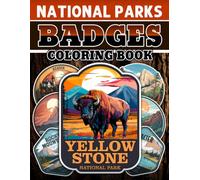 National Parks Badges Coloring Book: Featuring All 63 American National Parks, Relaxing Outdoor Landscapes and Beautiful Wildlife Scenes. Perfect Travel Gift for Adults, Teens and Kids