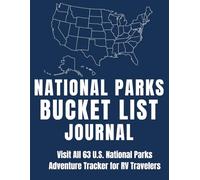 National Parks Bucket List Journal: Visit All 63 U.S. National Parks - Adventure Tracker for RV Travelers
