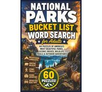 National Parks Bucket List Word Search for Adults: 60 Puzzles of America’s Most Beautiful Parks Scenic Drives Wildlife Trails & Outdoor Adventures