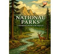 National Parks Coloring Book for Adults: 70+ Relaxing Landscapes & Beautiful Nature Scenes: Scenic Wilderness Views, Mountains, Forests, and Wildlife ... Parks for Stress Relief and Mindful Coloring