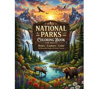 National Parks Coloring Book for Adults: A Relaxing Adult Coloring Book with Beautiful Wilderness Landscapes and Wildlife