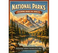 National Parks Coloring Book For Adults: Relaxing Nature Scenes to Color