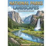 National Parks Landscapes Coloring Book: A Creative Journey Through U.S. National Parks for Stress Relief and Relaxation