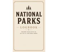 NATIONAL PARKS LOGBOOK: Record Your Visits to All 63 U.S. National Parks