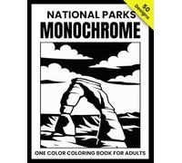 National Parks Monochrome: 50 USA National Park Coloring Pages | Relaxing One color coloring book for adults (Quaints One-Color Series)