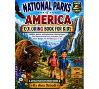 NATIONAL PARKS OF AMERICA COLORING BOOK FOR KIDS: Wildlife, Nature, and Adventure Coloring Pages Plus National Park Facts, Activities, And Junior ... Kids Ages 4-10 (Little Park Explorers Series)