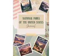 National Parks of the United States Journal: A Keepsake of your journey across the 63 parks.