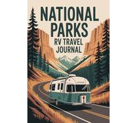National Parks RV Travel Journal: 100 Guided Prompts to Document Campgrounds, Trails, and Park Memories