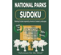 National Parks Sudoku: Sudoku Puzzles for National Parks. 50 Easy-to-Read Puzzles for Nature Lovers, Travelers, Campers, and Outdoor Enthusiasts. 110 pages. 50+ Puzzles, Solutions Included