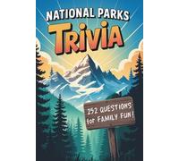 National Parks Trivia: Screen-Free Fun for Tweens, Teens, and Families Who Love the Outdoors