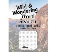 National Parks: Wild & Wandering: 100 National Parks Word Search Puzzles for Adults