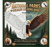 National Parks Wildlife Coloring Book: 50 Simple, Large-Print Animal Designs from America's Most Beloved Wild Places.Stress Relief Coloring For Adults, Seniors And Beginners