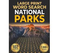 National Parks Word Search: 102 Large Print Themed Puzzles for Adults and Seniors | Wildlife, Trails, Geology, History and More | Over 2,000 Words | Solutions Included