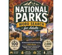 National Parks Word Search for Adults: 100 Word Search Puzzles Featuring 2,000 Words Exploring America’s National Parks, Wildlife, Trails, Landmarks & Outdoor Adventures