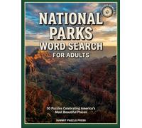 National Parks Word Search for Adults: 50 Puzzles Celebrating America's Most Beautiful Places | Yellowstone, Grand Canyon, Yosemite & More | Includes Answer Key (National Parks Puzzle Collection)