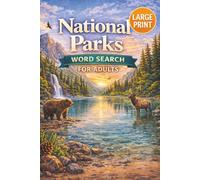 National Parks Word Search for Adults: Large Print Puzzles Inspired by America’s Most Beautiful Parks, Nature & Wildlife | Relaxing Brain Games for Stress Relief, Memory & Focus