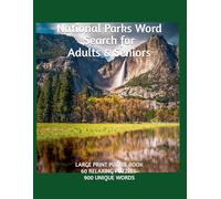 National Parks Word Search for Adults & Seniors: Large Print Puzzle Book Featuring America's National Parks, Wildlife, Landmarks, Hiking Trails, ... | 60 Relaxing Puzzles and 900 Unique Words