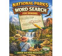 National Parks Word Search for Seniors: Large Print Puzzles Featuring America’s Most Beautiful Parks, Wildlife & Landmarks - 60+ Relaxing Brain-Boosting Challenges