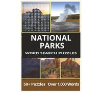National Parks Word Search Puzzles: 50 Themed Puzzles & 1000 Natural Wonders: An Epic Word Search Challenge for Travelers, Hikers, and Nature Lovers (6x9 Format)