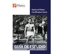 National Pilates Certification Exam - Guía De Estudio