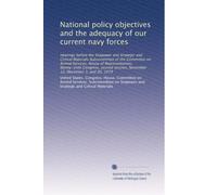National policy objectives and the adequacy of our current navy forces: Hearings before the Seapower and Strategic and Critical Materials Subcommittee ... November 13, December 3, and 20, 1979