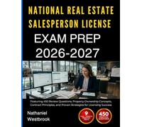 NATIONAL REAL ESTATE SALESPERSON LICENSE EXAM PREP 2026-2027: Featuring 450 Review Questions, Property Ownership Concepts, Contract Principles, and Proven Strategies for Licensing Success
