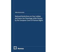 National Restrictions on Gay, Lesbian and Same-Sex Parentage under Review by the European Court of Human Rights