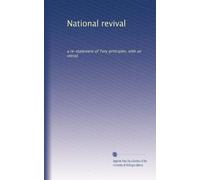 National revival: a re-statement of Tory principles, with an introd