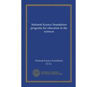 National Science Foundation programs for education in the sciences