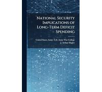 National Security Implications of Long-Term Deficit Spending