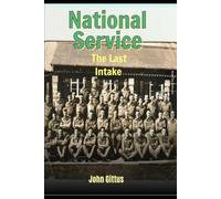 National Service: The Last Intake