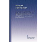 National stabilization: Hearings before the Committee on Banking and Currency, United States Senate, Eightieth Congress, second session, on S. 1873 [and others]