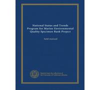 National Status and Trends Program for Marine Environmental Quality Specimen Bank Project: field manual