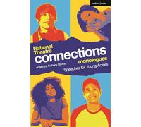 National Theatre Connections Monologues: Speeches for Young Actors (Play Anthologies)
