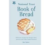 National Trust Book of Bread: Delicious recipes for breads, buns, pastries and other baked beauties