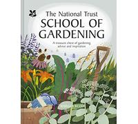 National Trust School of Gardening: A Treasure Chest of Gardening Advice and Inspiration